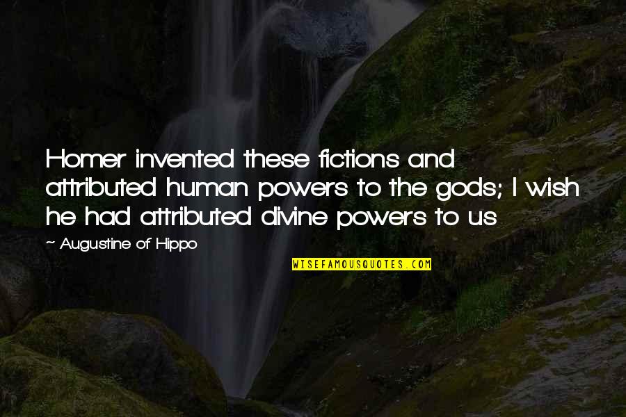 Erau Academic Calendar Quotes By Augustine Of Hippo: Homer invented these fictions and attributed human powers