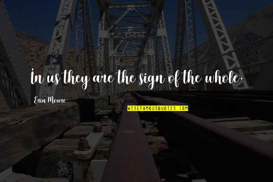 Erb's Palsy Quotes By Erin Moure: In us they are the sign of the Erb's Palsy Quotes By Erin Moure: In us they are the sign of the
