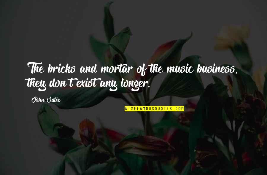 Erc Health Quotes By John Oates: The bricks and mortar of the music business,