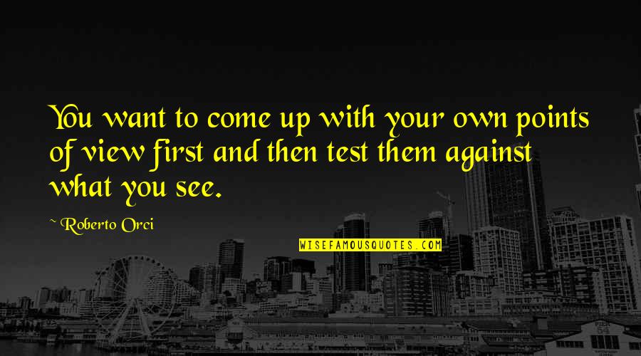 Ercegovac Hat Quotes By Roberto Orci: You want to come up with your own Ercegovac Hat Quotes By Roberto Orci: You want to come up with your own