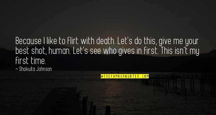 Erd Szet Szombathely Quotes By Shakuita Johnson: Because I like to flirt with death. Let's Erd Szet Szombathely Quotes By Shakuita Johnson: Because I like to flirt with death. Let's