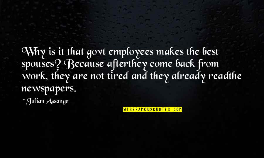 Erdin Elikkol Quotes By Julian Assange: Why is it that govt employees makes the Erdin Elikkol Quotes By Julian Assange: Why is it that govt employees makes the