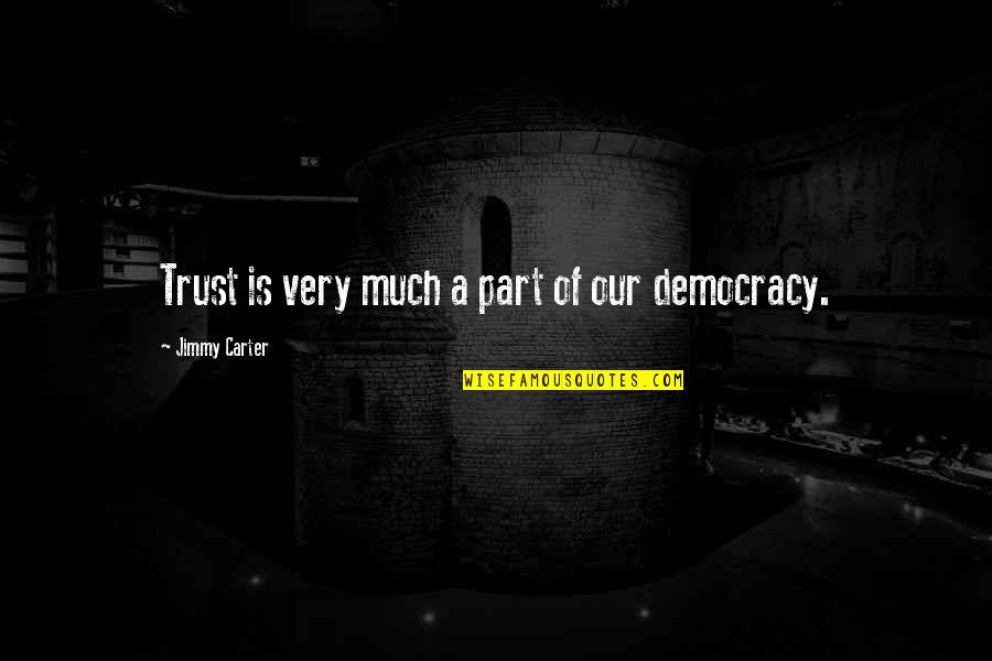 Ereckson Middle School Quotes By Jimmy Carter: Trust is very much a part of our Ereckson Middle School Quotes By Jimmy Carter: Trust is very much a part of our