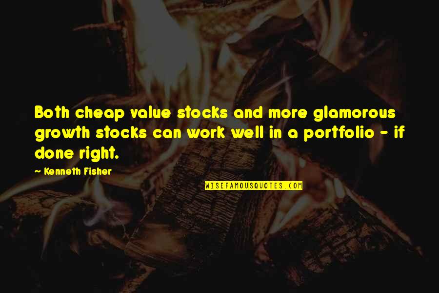 Ereignisse Im Quotes By Kenneth Fisher: Both cheap value stocks and more glamorous growth Ereignisse Im Quotes By Kenneth Fisher: Both cheap value stocks and more glamorous growth