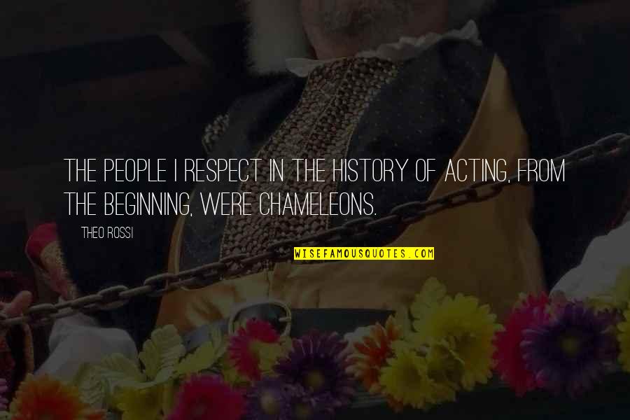 Erella Hovers Quotes By Theo Rossi: The people I respect in the history of