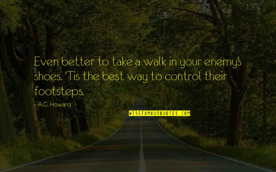 Eremenko Purdue Quotes By A.G. Howard: Even better to take a walk in your