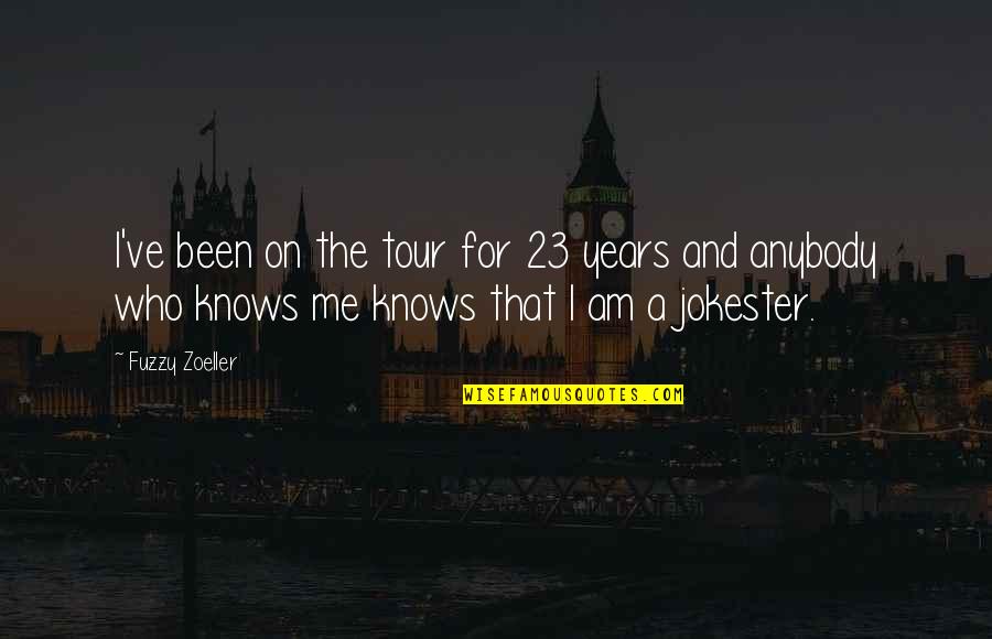 Erennews Quotes By Fuzzy Zoeller: I've been on the tour for 23 years Erennews Quotes By Fuzzy Zoeller: I've been on the tour for 23 years