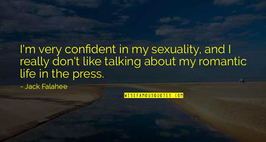 Erfolg Ist Quotes By Jack Falahee: I'm very confident in my sexuality, and I Erfolg Ist Quotes By Jack Falahee: I'm very confident in my sexuality, and I