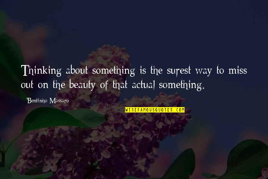 Erfolg Label Quotes By Bentinho Massaro: Thinking about something is the surest way to