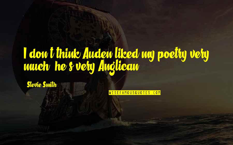 Erg Quotes By Stevie Smith: I don't think Auden liked my poetry very