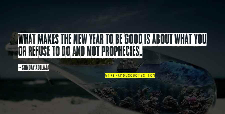 Ergenlik Sivilcelerine Quotes By Sunday Adelaja: What makes the new year to be good