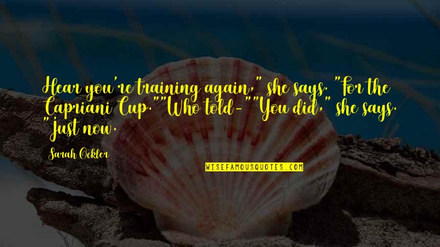 Erger Mp3 Quotes By Sarah Ockler: Hear you're training again," she says. "For the Erger Mp3 Quotes By Sarah Ockler: Hear you're training again," she says. "For the