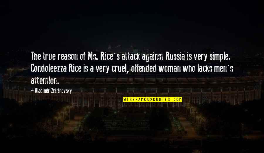 Ergersisios Quotes By Vladimir Zhirinovsky: The true reason of Ms. Rice's attack against Ergersisios Quotes By Vladimir Zhirinovsky: The true reason of Ms. Rice's attack against