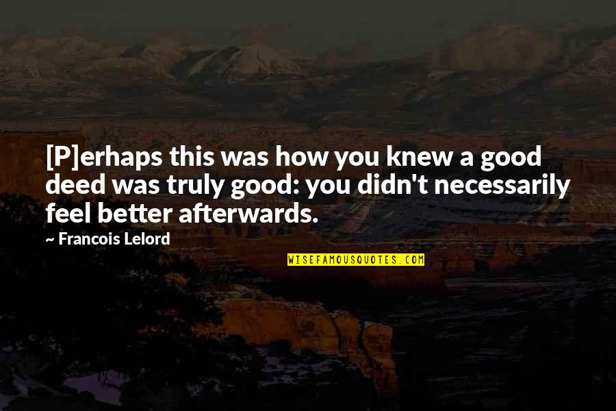 Erhaps Quotes By Francois Lelord: [P]erhaps this was how you knew a good