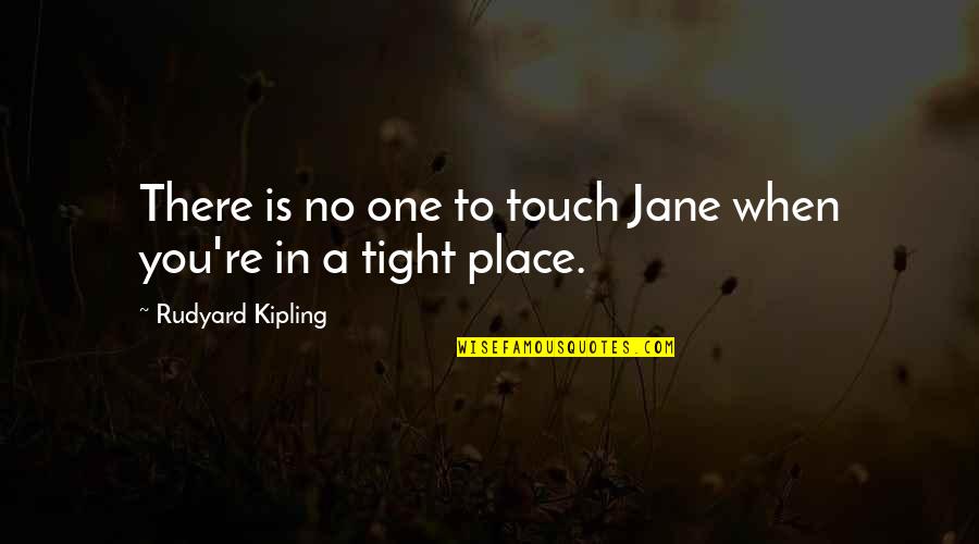 Erholen Konjugation Quotes By Rudyard Kipling: There is no one to touch Jane when