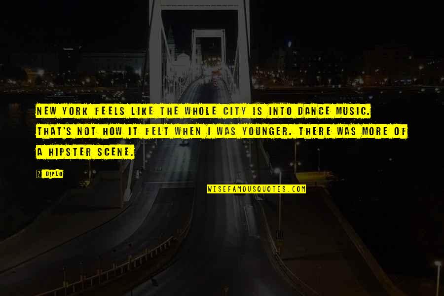 Eriberto Hernandez Quotes By Diplo: New York feels like the whole city is