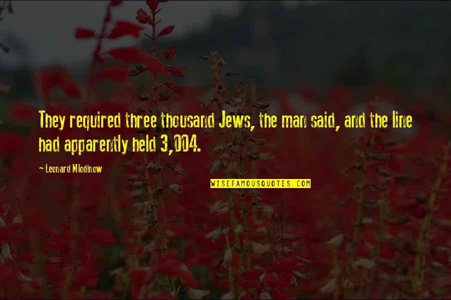 Eric Cartman Kfc Quotes By Leonard Mlodinow: They required three thousand Jews, the man said, Eric Cartman Kfc Quotes By Leonard Mlodinow: They required three thousand Jews, the man said,