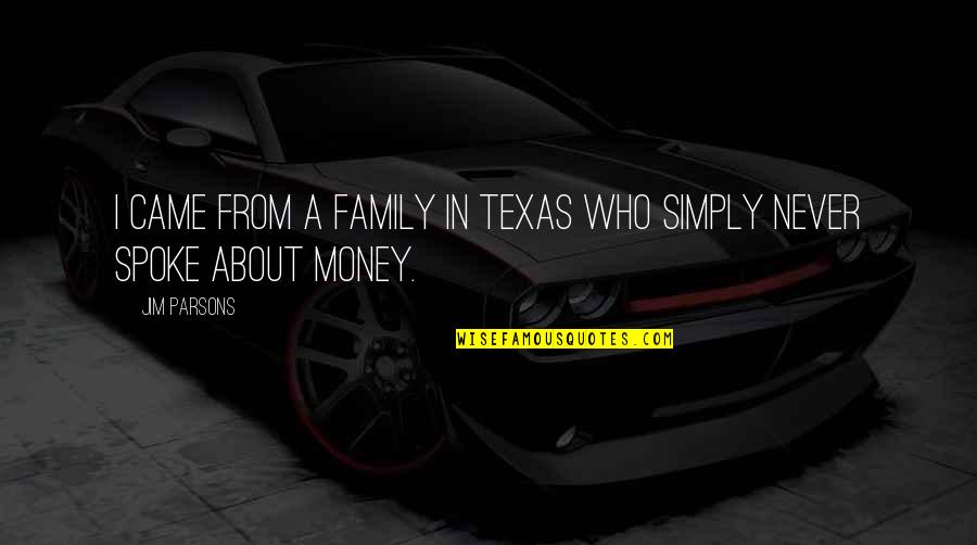 Eric Northman Funny Quotes By Jim Parsons: I came from a family in Texas who