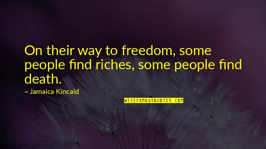 Eric Roberson Quotes By Jamaica Kincaid: On their way to freedom, some people find