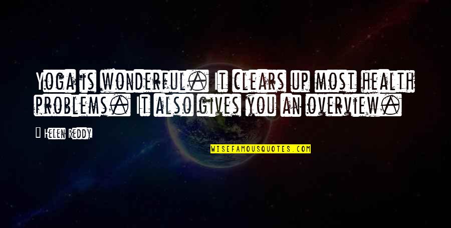 Eric Stratton Quotes By Helen Reddy: Yoga is wonderful. It clears up most health