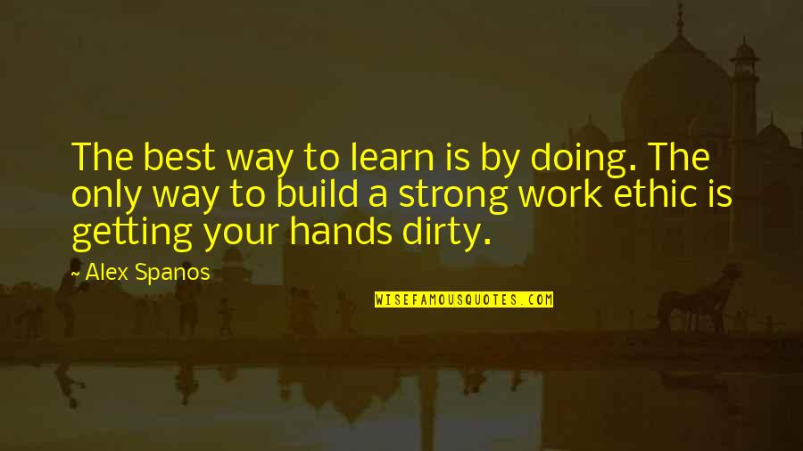 Eric Zimmer Quotes By Alex Spanos: The best way to learn is by doing.