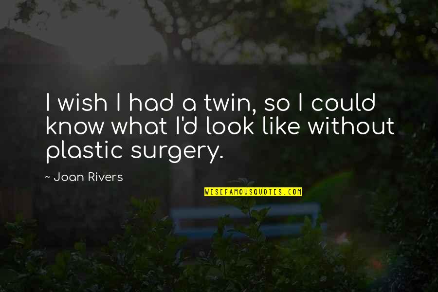 Eric Zimmer Quotes By Joan Rivers: I wish I had a twin, so I