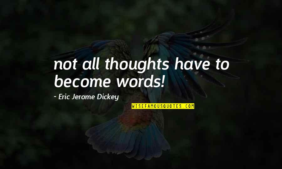 Ericah Hawaii Quotes By Eric Jerome Dickey: not all thoughts have to become words!