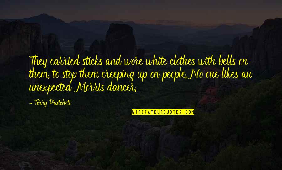Ericanese Quotes By Terry Pratchett: They carried sticks and wore white clothes with
