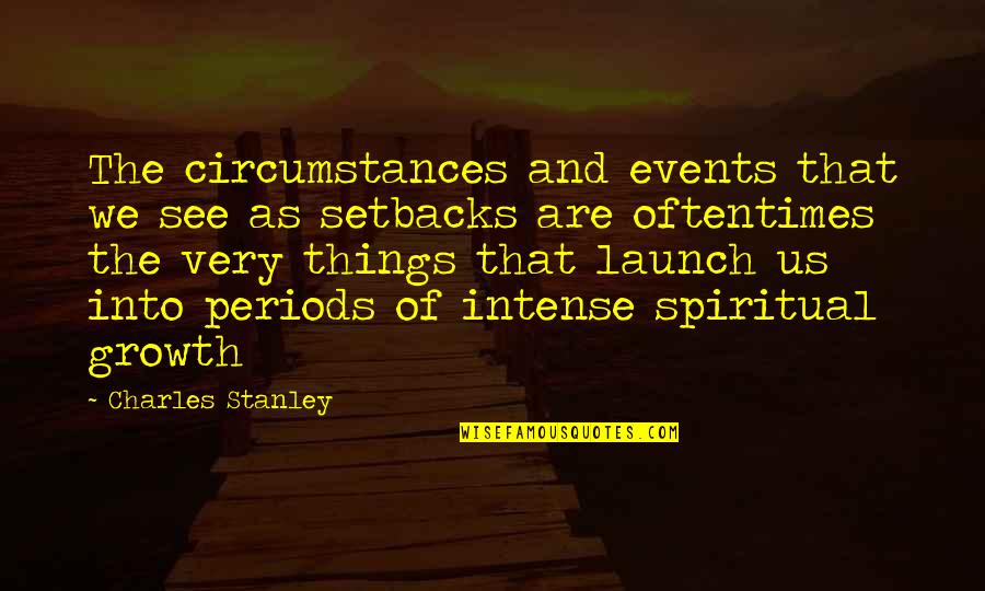 Erich Segal Quotes By Charles Stanley: The circumstances and events that we see as Erich Segal Quotes By Charles Stanley: The circumstances and events that we see as