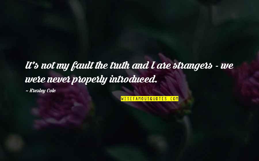 Erienne Suicide Quotes By Kresley Cole: It's not my fault the truth and I