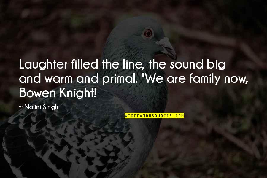 Eriennie Quotes By Nalini Singh: Laughter filled the line, the sound big and