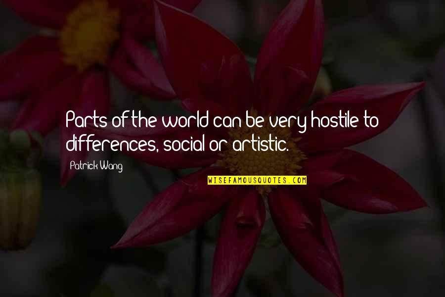 Erifili Draklellis Quotes By Patrick Wang: Parts of the world can be very hostile