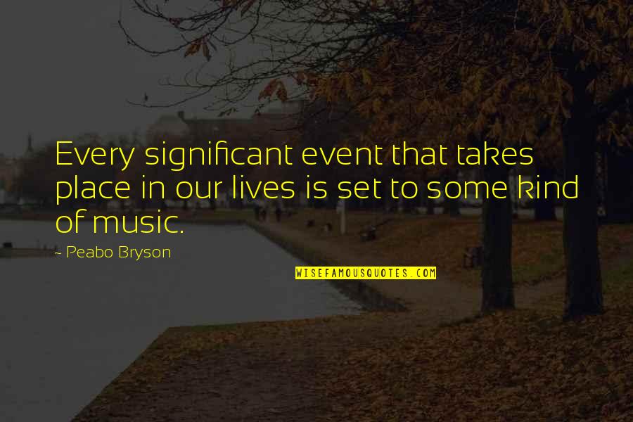 Erigent Quotes By Peabo Bryson: Every significant event that takes place in our