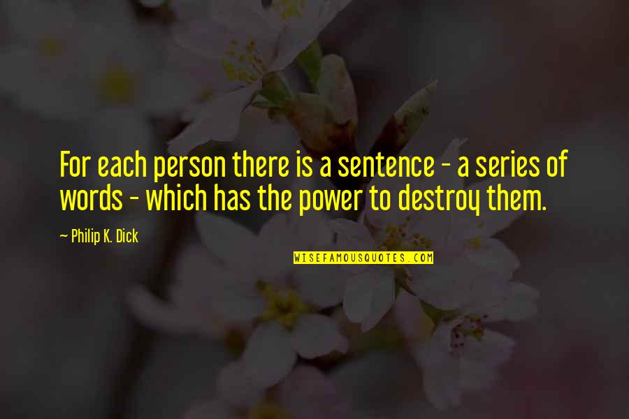 Erigido Significado Quotes By Philip K. Dick: For each person there is a sentence -
