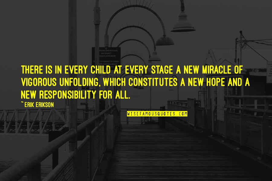 Erik Erikson Quotes By Erik Erikson: There is in every child at every stage