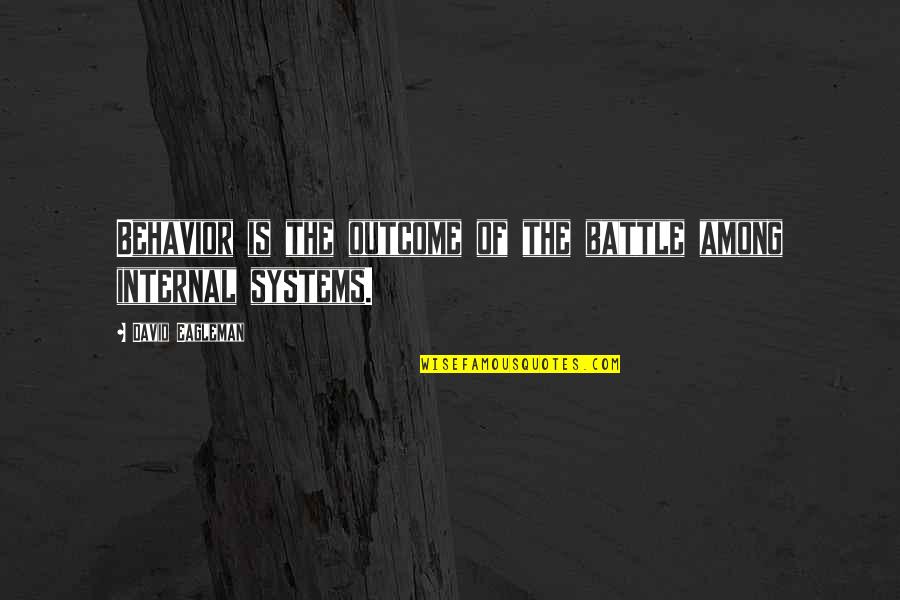 Erika Anderson Quotes By David Eagleman: Behavior is the outcome of the battle among