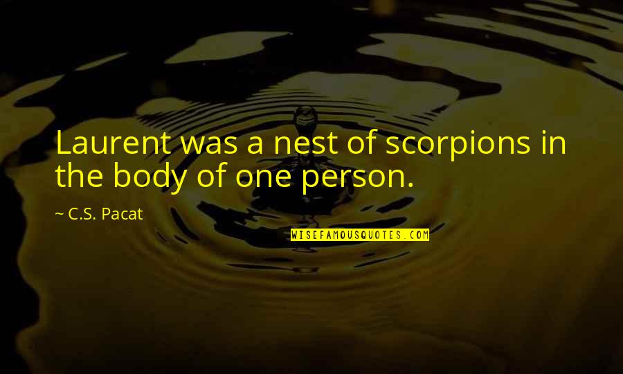Erika Bgc9 Reunion Quotes By C.S. Pacat: Laurent was a nest of scorpions in the