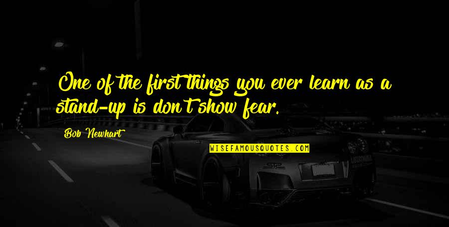 Erika Elliott Quotes By Bob Newhart: One of the first things you ever learn