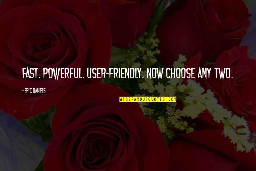 Erikah Nocturnal On Youtube Quotes By Eric Daniels: Fast. Powerful. User-friendly. Now choose any two. Erikah Nocturnal On Youtube Quotes By Eric Daniels: Fast. Powerful. User-friendly. Now choose any two.