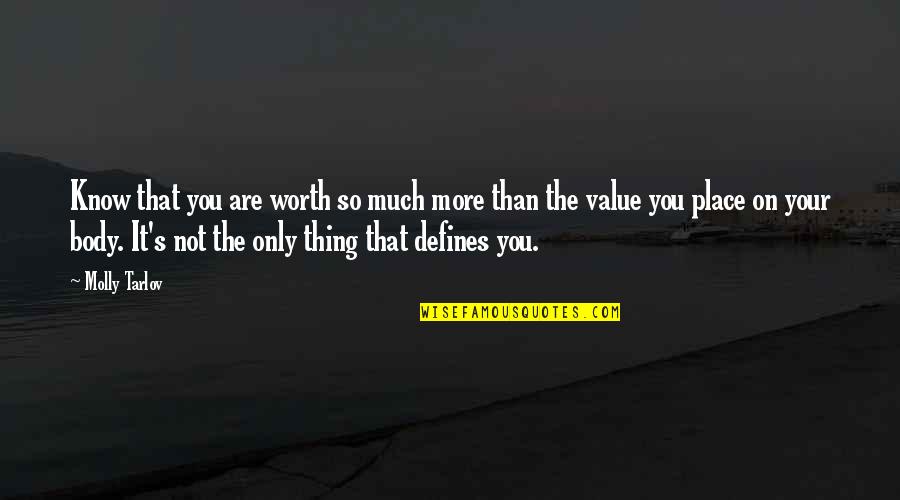 Erimo Misaki Quotes By Molly Tarlov: Know that you are worth so much more Erimo Misaki Quotes By Molly Tarlov: Know that you are worth so much more