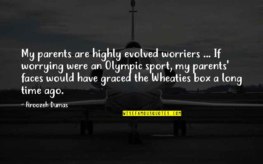 Erin Mcleod Quotes By Firoozeh Dumas: My parents are highly evolved worriers ... If