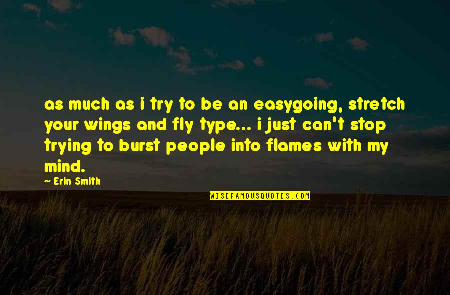 Erin Smith Quotes By Erin Smith: as much as i try to be an