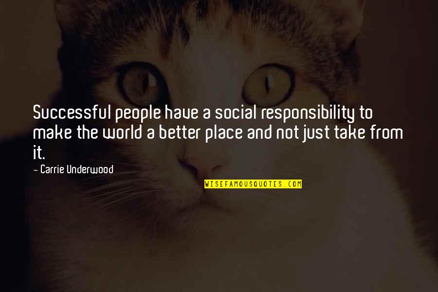 Erinnerungskultur Quotes By Carrie Underwood: Successful people have a social responsibility to make