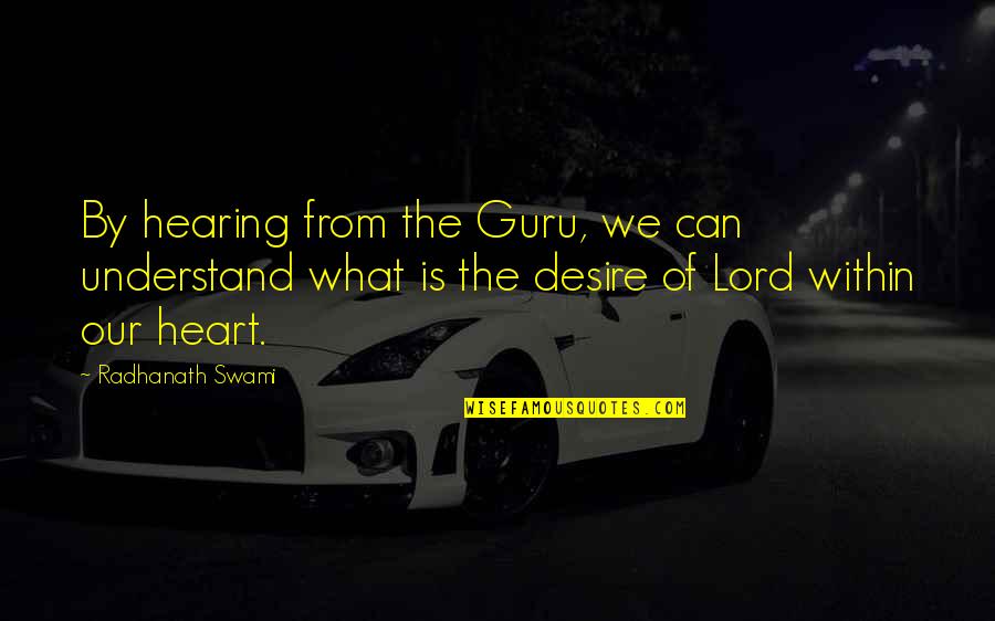 Eriodic Quotes By Radhanath Swami: By hearing from the Guru, we can understand