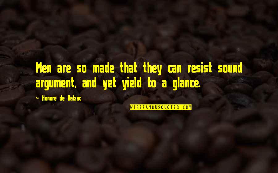 Eritem Quotes By Honore De Balzac: Men are so made that they can resist
