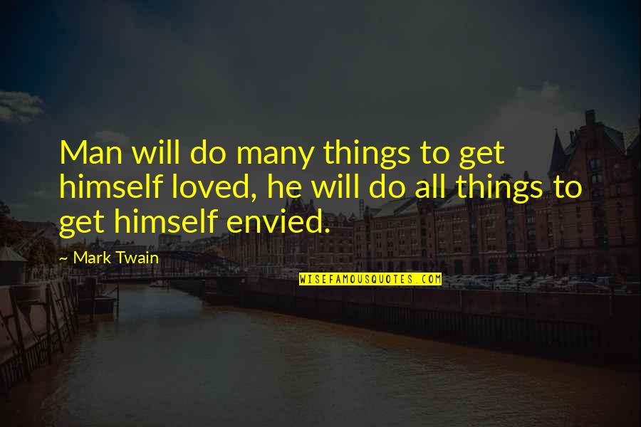 Eriya Nagahori Quotes By Mark Twain: Man will do many things to get himself Eriya Nagahori Quotes By Mark Twain: Man will do many things to get himself
