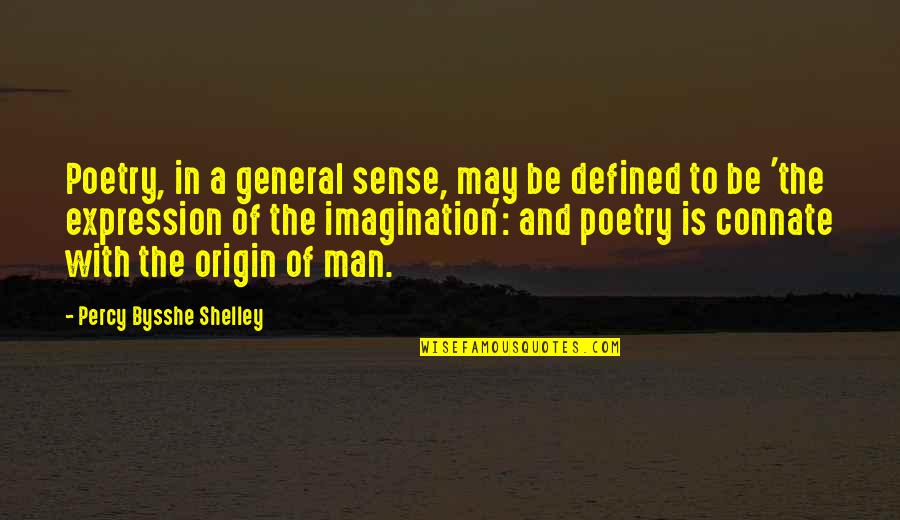 Erizo In English Quotes By Percy Bysshe Shelley: Poetry, in a general sense, may be defined