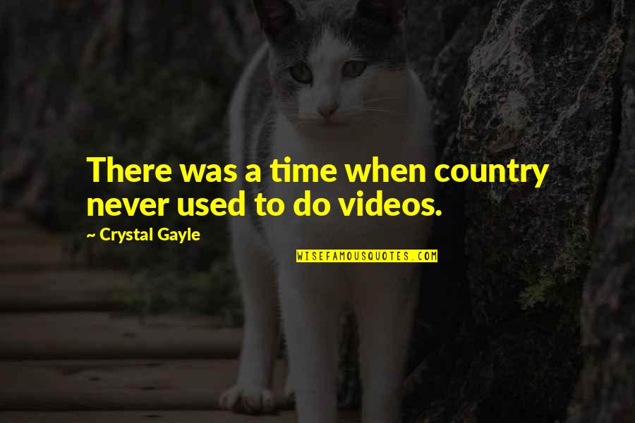 Erizo Quotes By Crystal Gayle: There was a time when country never used Erizo Quotes By Crystal Gayle: There was a time when country never used