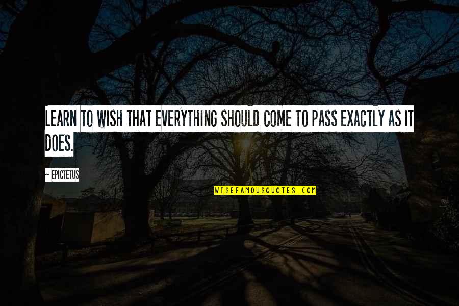 Erk Russell Uga Quotes By Epictetus: Learn to wish that everything should come to