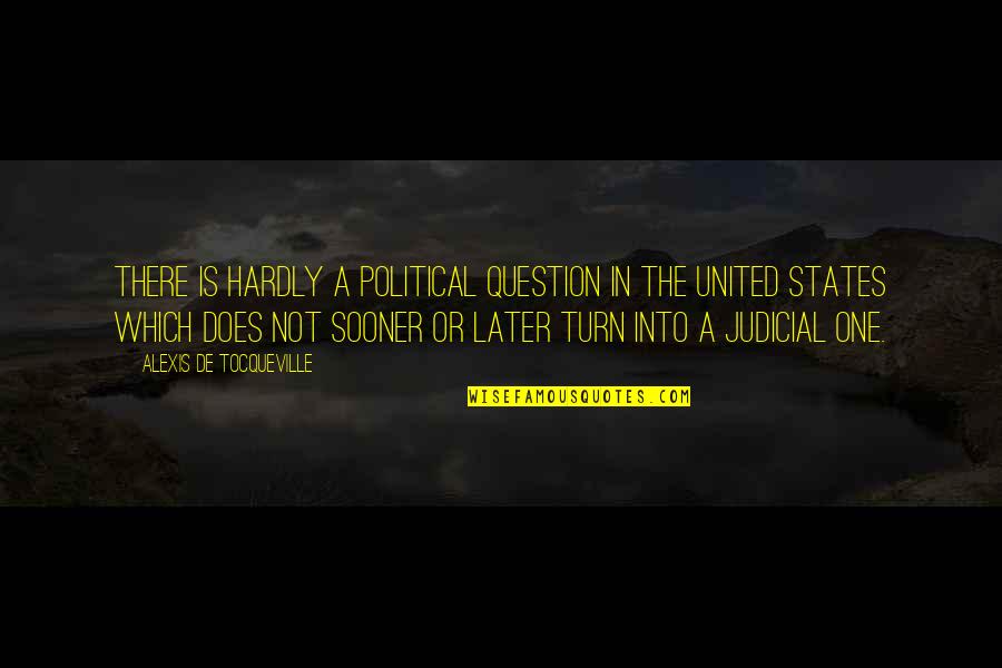 Erkeklere Iltifat Quotes By Alexis De Tocqueville: There is hardly a political question in the Erkeklere Iltifat Quotes By Alexis De Tocqueville: There is hardly a political question in the